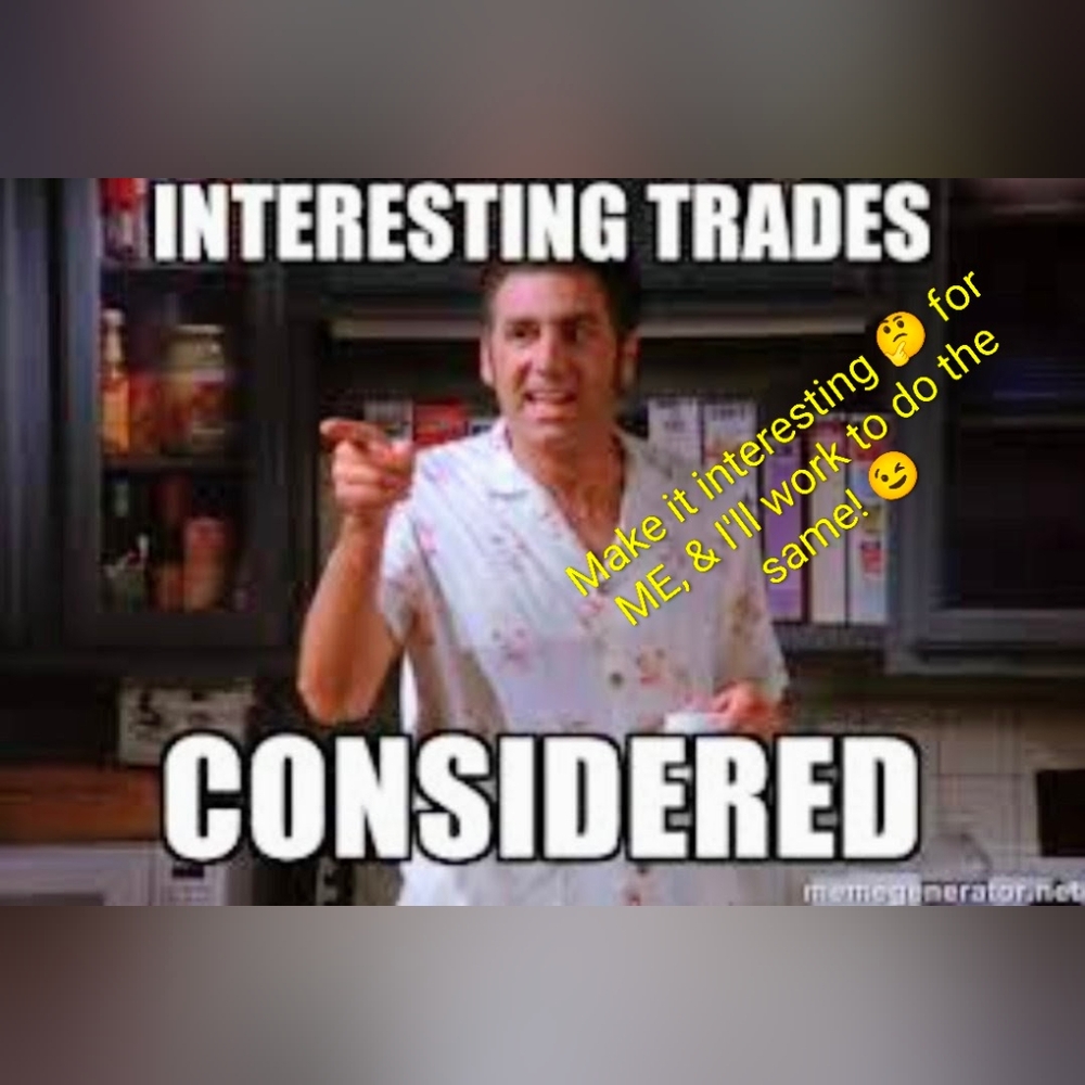 Trades Considerd!